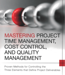 Mastering Project Time Management, Cost Control, and Quality Management