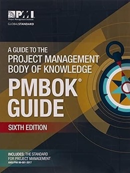 PMBOK Guide: A Guide to the Project Management Body of Knowledge