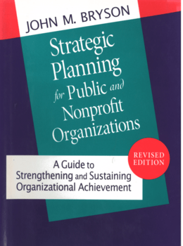 Strategic Planning for Public and Nonprofit Organizations, Revised Edition