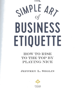 The Simple Art of Business Etiquette