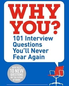 Why You? 101 Interview Questions You’ll Never Fear Again