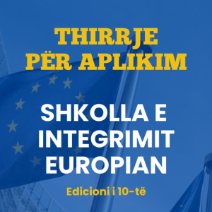 Thirrje për aplikim – Shkolla e Integrimit Europian (Edicioni 10)