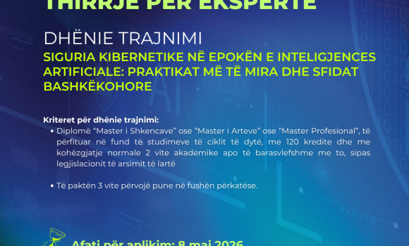 Thirrje për ekspertë – Siguria Kibernetike në Epokën e Inteligjencës Artificiale: Praktikat më të Mira dhe Sfidat Bashkëkohore